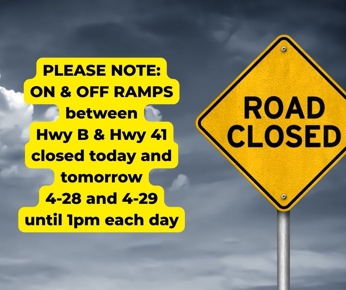 **PLEASE NOTE** the on and off ramps from Hwy 41 and Hwy B will be closed today and tomorrow! The closure is advertised to last from 6am until 1pm each day, so please plan accordingly for your visit.