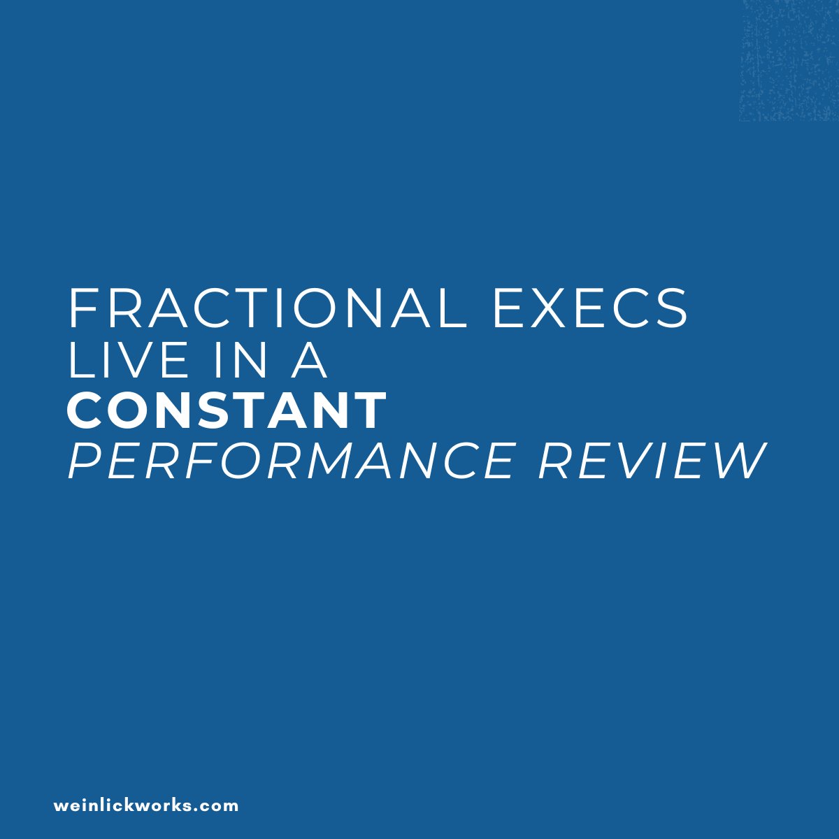 Here’s a secret:
Fractional execs live in a constant performance review.

We have to prove our value every single week — not once a year during an annual review.

When I was a full-time CMO, my days were packed with meetings. Staying busy was never the challenge. Finding time to