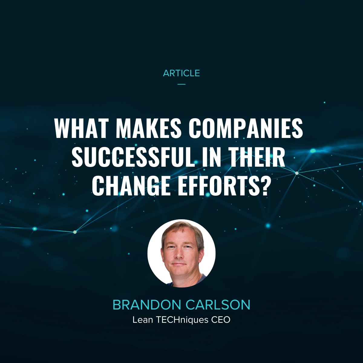 Change is tough. Success takes more than the right strategy. It takes creating the right conditions for lasting change. In a recent article, Lean TECHniques' CEO Brandon Carlson shares key attributes he’s seen firsthand in companies that get it right.

hubs.li/Q03k2sq20