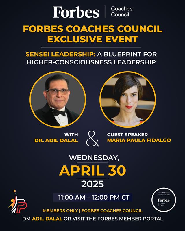 🎙 Sensei Leadership | Forbes Coaches Council
Join Dr. Adil Dalal and Maria Paula Fidalgo for a 
powerful session on higher-consciousness leadership.

🗓️ April 30 | 11:00 AM CT | Members Only

#ForbesCoachesCouncil #SenseiLeadership #Leadership #MembersOnly