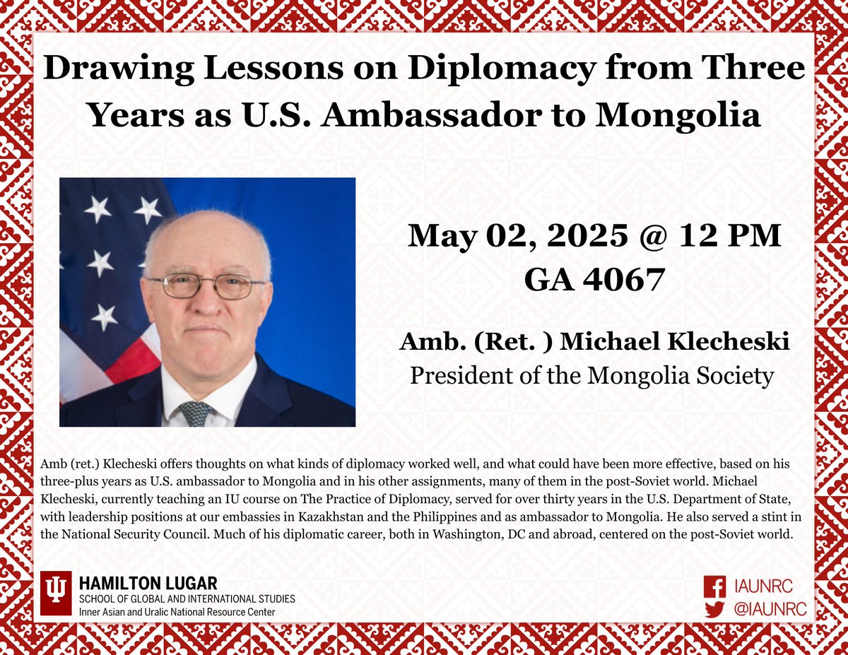 InnerAsian&UralicNRC (@iaunrc) on Twitter photo Please join us this Friday at noon in GA 4067 for a lecture by the President of the Mongolia Society, Amb. (ret.) Michael Klecheski! Lunch will be provided but please RSVP for lunch by emailing us at iaunrc@iu.edu. Please join us this Friday at noon in GA 4067 for a lecture by the President of the Mongolia Society, Amb. (ret.) Michael Klecheski! Lunch will be provided but please RSVP for lunch by emailing us at iaunrc@iu.edu.