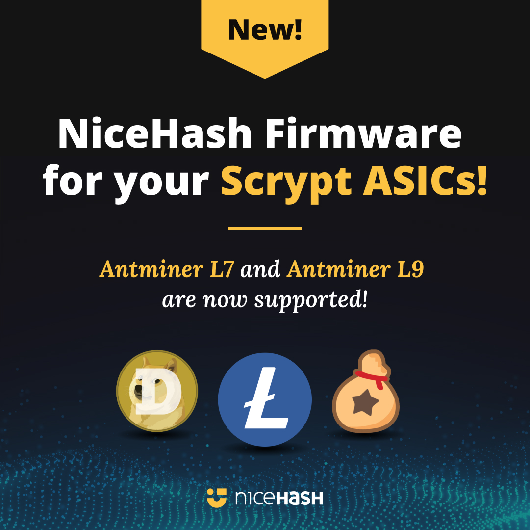 Antminer L7 &amp; L9 Now Supported in NiceHash Firmware! 🚀

We’re launching a custom firmware for Antminer L7 &amp; L9, bringing higher efficiency, improved stability and optimized mining for Scrypt ASIC miners mining $DOGE, $LTC, and $Bells.

Download the firmware now and upgrade your