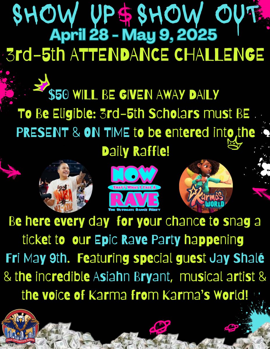 Finch ES (@apsfincheagles) on Twitter photo 🎉🚀 3rd-5th Graders: it’s time to SHOW UP & SHOW OUT! 🚀🎉
From April 28 - May 9, $50 is up for grabs DAILY just for being present and ON TIME! 💵👑 Scholars with perfect attendance will receive an invite to the ultimate RAVE PARTY on May 9th 🎶✨ <a href="/apsupdate/">ATL Public Schools</a> <a href="/DrTSpencer/">Dr. Tara (Cotton) Spencer</a> 🎉🚀 3rd-5th Graders: it’s time to SHOW UP & SHOW OUT! 🚀🎉
From April 28 - May 9, $50 is up for grabs DAILY just for being present and ON TIME! 💵👑 Scholars with perfect attendance will receive an invite to the ultimate RAVE PARTY on May 9th 🎶✨ <a href="/apsupdate/">ATL Public Schools</a> <a href="/DrTSpencer/">Dr. Tara (Cotton) Spencer</a>