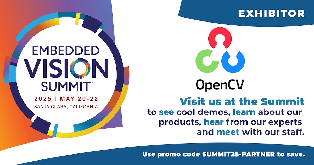 The most popular open-source library will be at the Embedded Vision Summit! Stop by and chat about the new OpenCV version 5 with OpenCV CEO Satya Mallick and Founder Gary Bradski.

embeddedvisionsummit.com