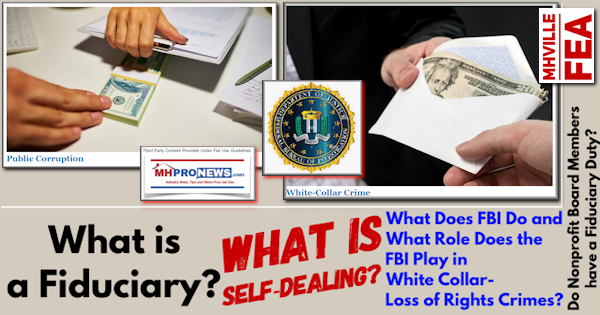 Capital1stHomes's tweet image. What is a Fiduciary? Do Nonprofit Board Members have a Fiduciary Duty? What is Self-Dealing? What Does FBI Do and What Role Does the FBI Play in White Collar-Loss of Rights Crimes? MHVille FEA

manufacturedhomepronews.com/what-is-a-fidu…

#Fiduciary #Nonprofit #SelfDealing #MHVille #FBI #FEA