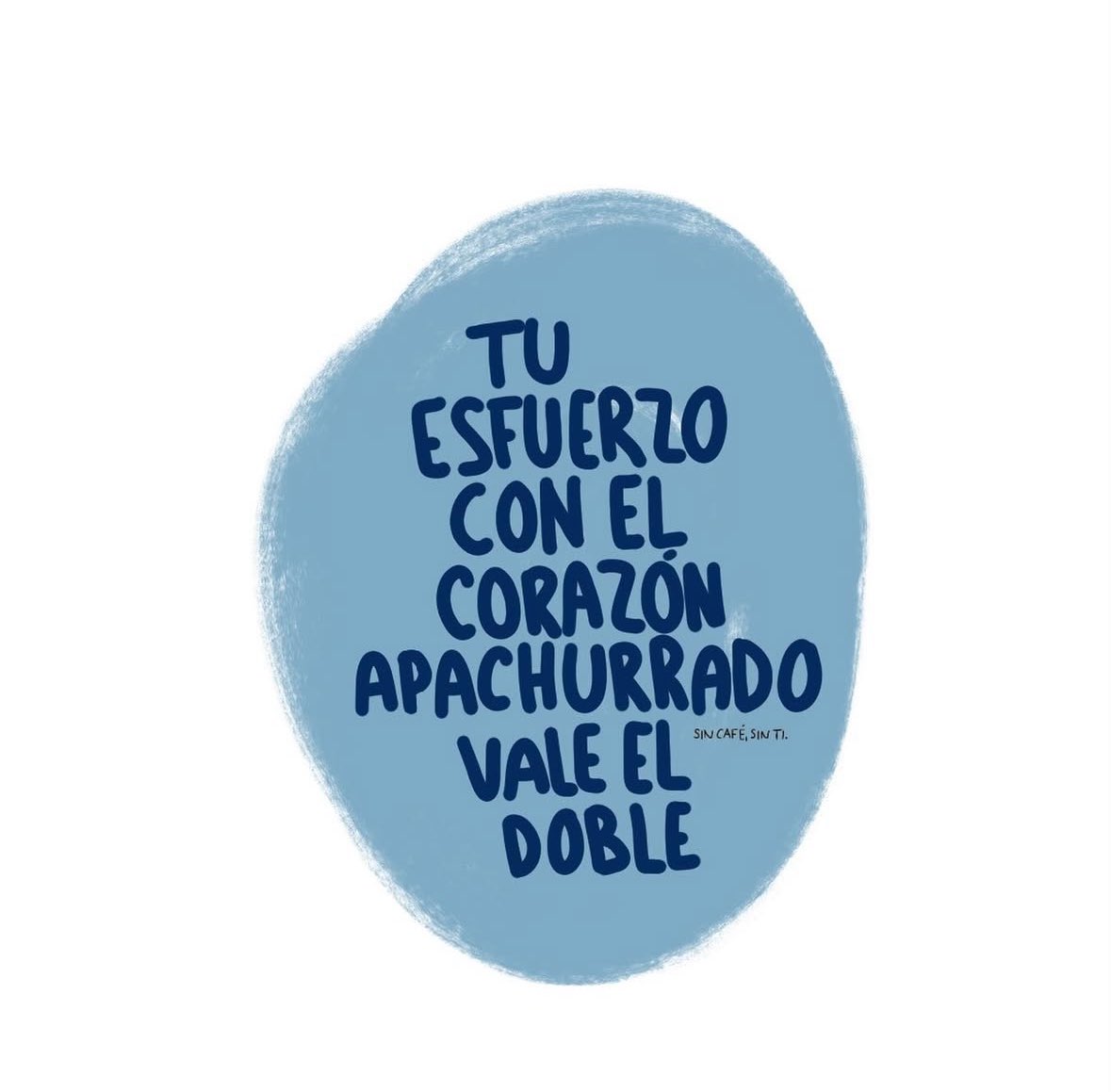 Vale el doblé porque no tienes la fuerza y sigues adelante...✍🏻