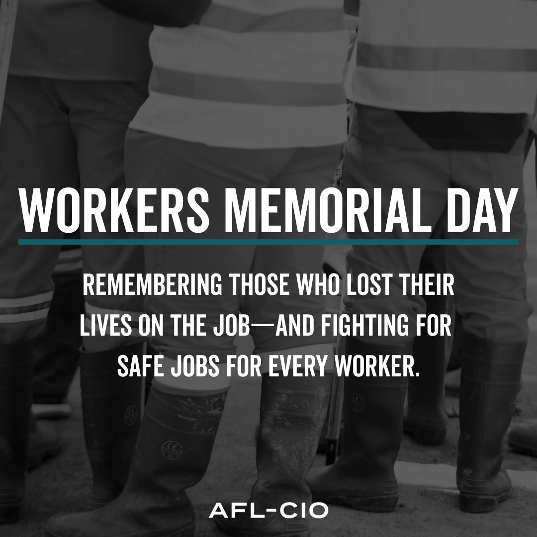 Today is Workers Memorial Day, a solemn reminder that no one should have to risk their life to earn a living. We honor those we have lost and recommit to the fight for safe jobs, strong protections, and dignity for every worker.