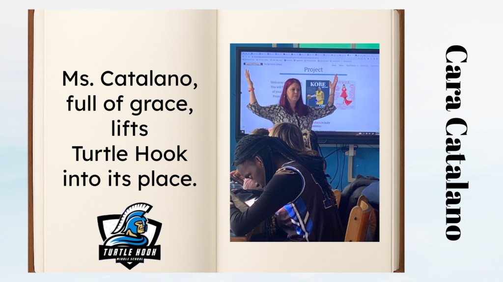 Ms. Catalano, full of grace,
Lifts Turtle Hook into its place.