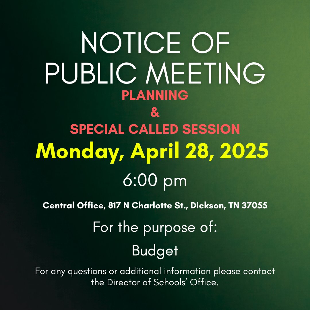 Special Called Planning Session
Monday, April 28, 2025
at 6:00 pm 
Central Office - 817 N. Charlotte St. Dickson, TN 37055
For the purpose of: Budget