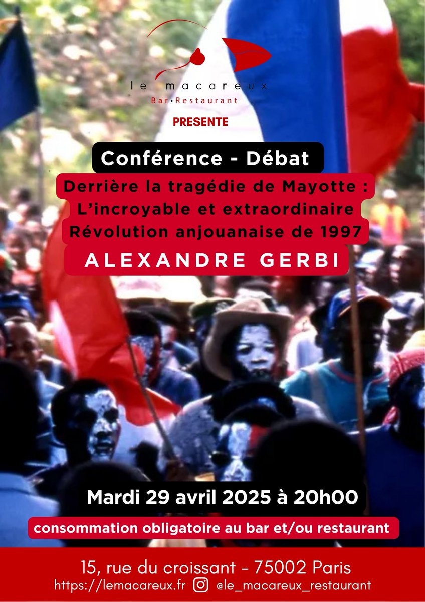 Conférence : Derrière la tragédie de Mayotte : L’incroyable et extraordinaire Révolution anjouanaise de 1997, Pourquoi médias, politiques et intellectuels n’en parlent jamais et occultent l’Histoire ? au Macareux, 15 rue du Croissant, Paris 2e, métro Sentier, Mardi 29 avril, 20h.