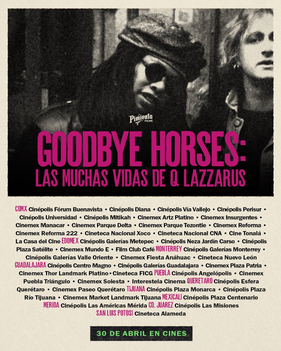 México!!! Por fin se estrena “Goodbye Horses: Las muchas vidas de Q Lazzarus” este miércoles 30 de abril!!! Búscala en tu cine favorito 📽️🐴⭐️ <a href="/PimientaFilms/">Pimienta Films</a>