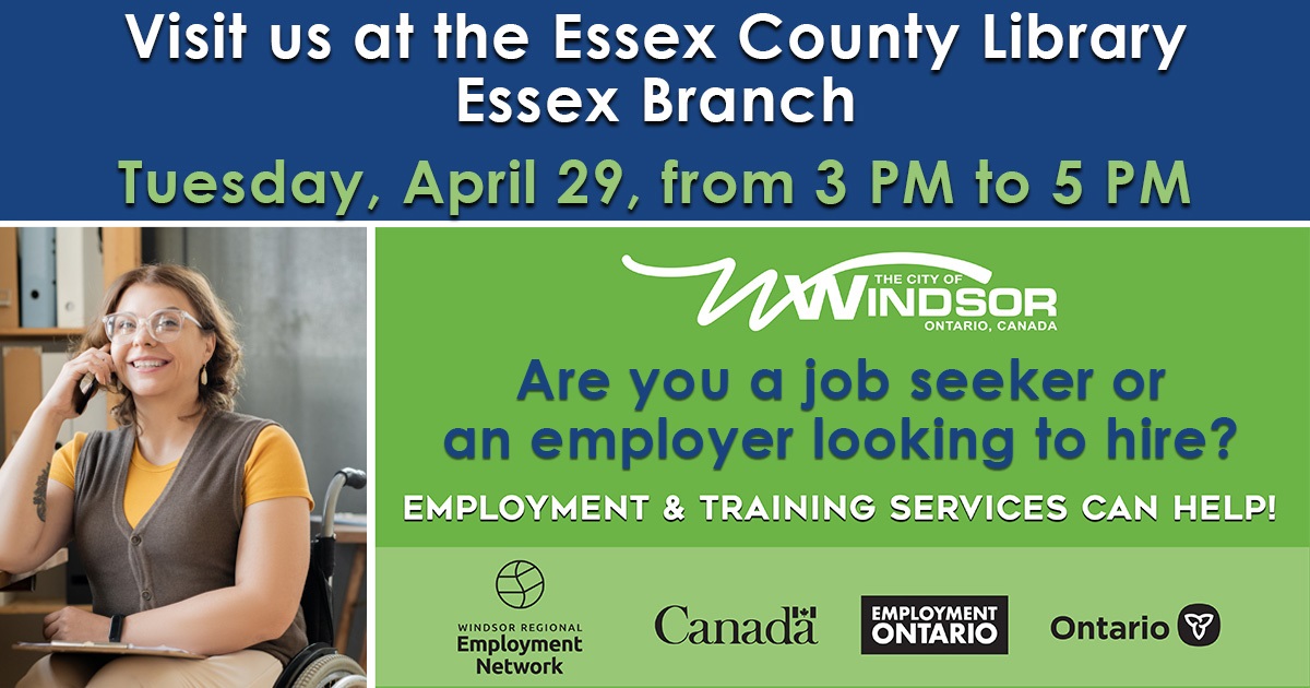 Unemployed, underemployed, an employer looking to hire? Join Employment and Training Services (ETS) at Essex County Library Essex Branch, 35 Gosfield Townline W, Essex, Tuesday, April 29, 2025, 3 p.m. to 5 p.m.  Visit ETSForSuccess.ca #YQG #WorkWindsor
