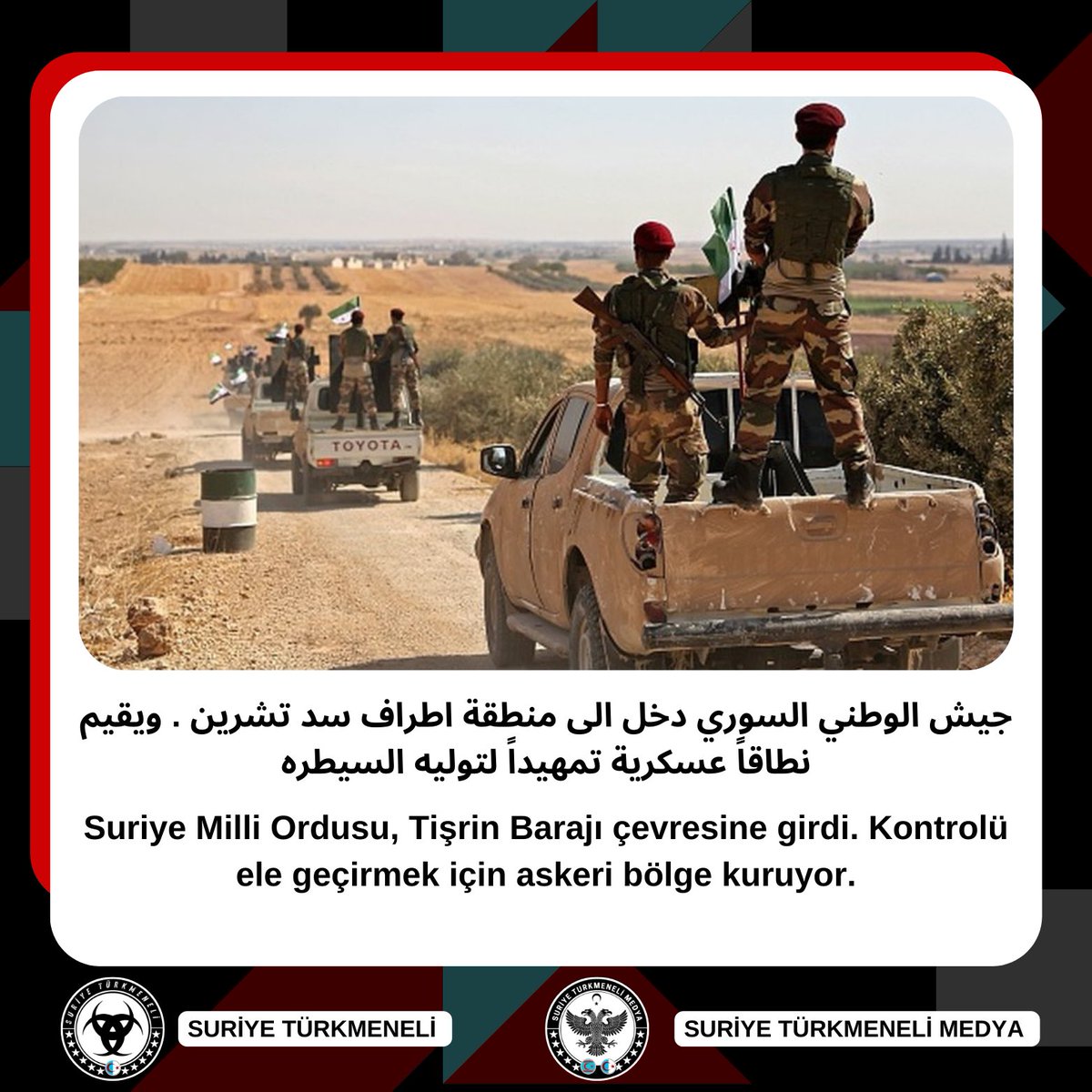Suriye Milli Ordusu, Tişrin Barajı çevresine girdi. Kontrolü ele geçirmek için askeri bölge kuruyor.

جيش الوطني السوري دخل الى منطقة اطراف سد تشرين . ويقيم نطاقاً عسكرية تمهيداً لتوليه السيطره