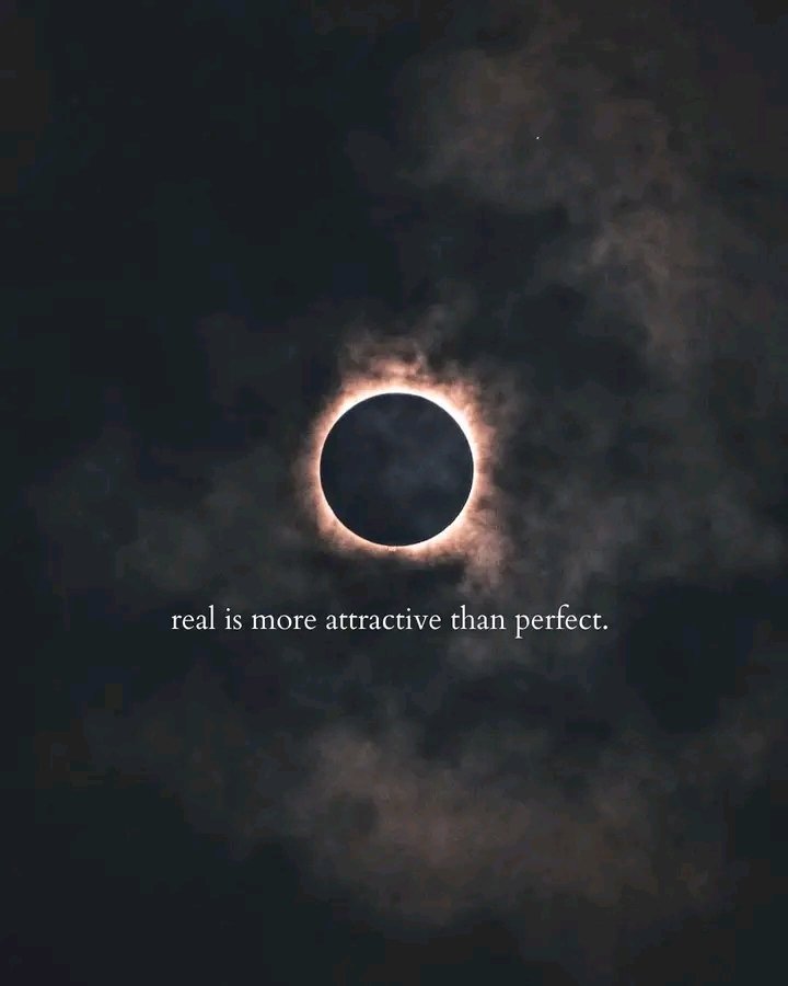 Try to be real