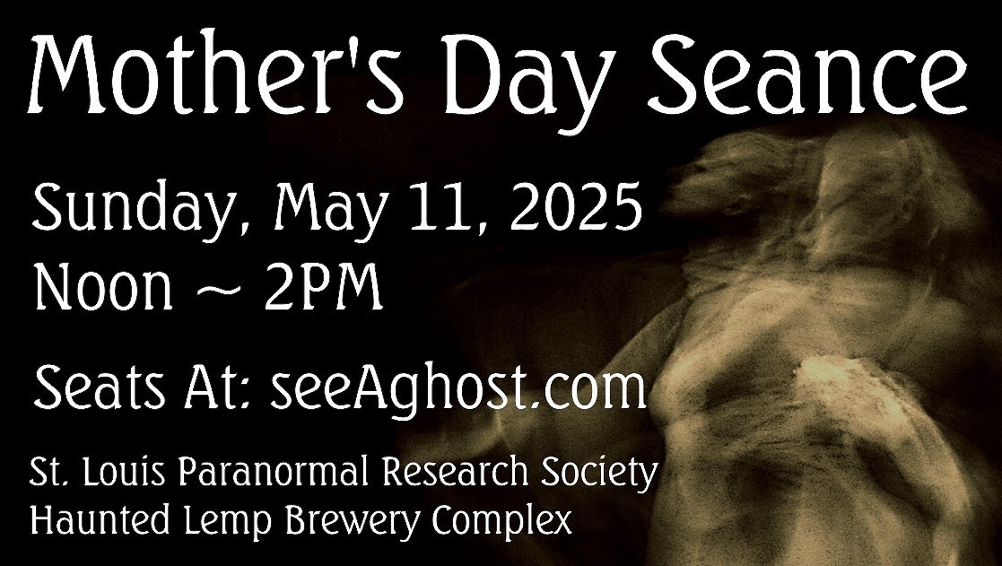 I am Psychic Medium Shannon Trump, and I invite you to come sit at my table for this special Mother's Day event. We will ask your departed loved ones to step forward to communicate and make their presence 
Seats at seeAghost.com
#MothersDay #StLouisMO