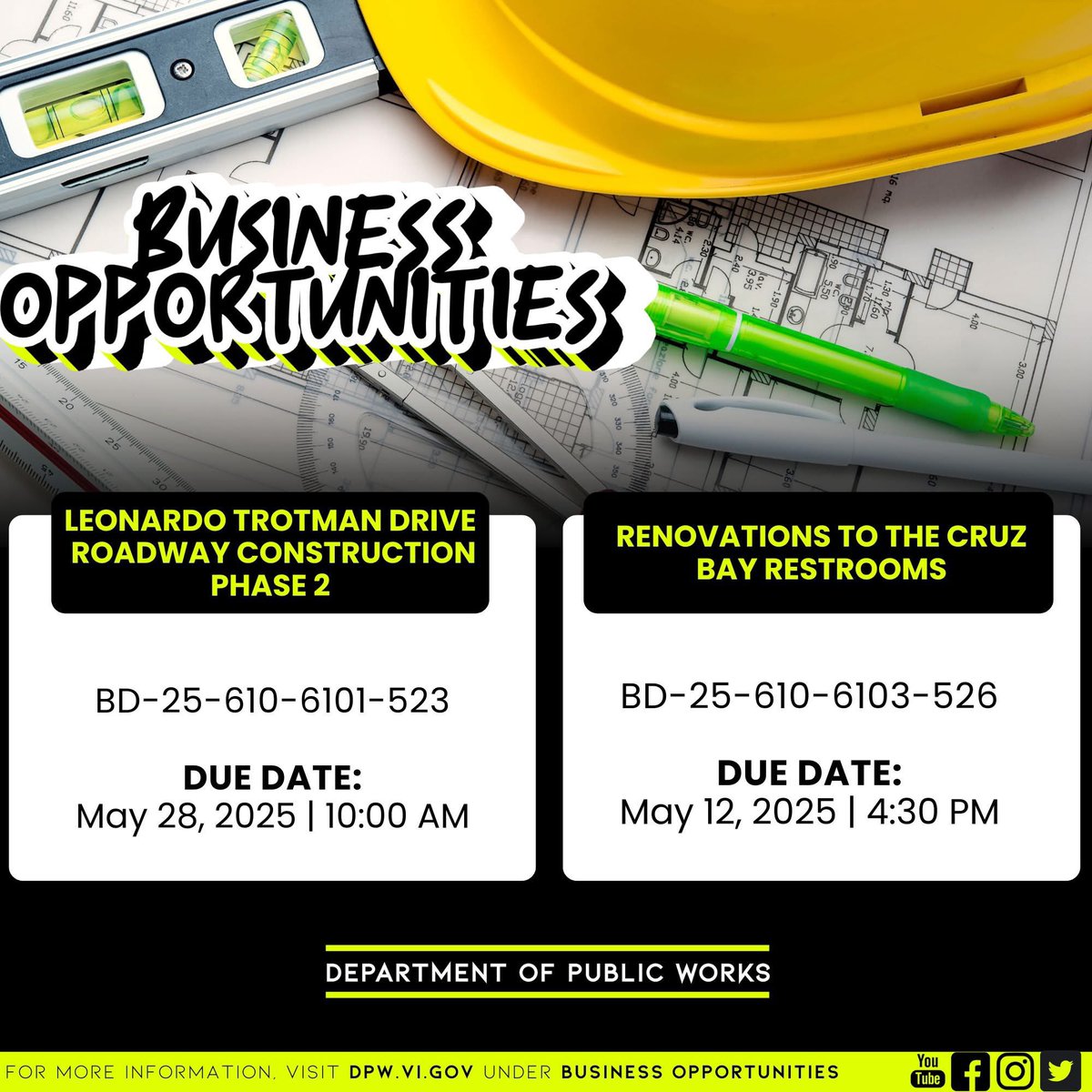 Business Opportunity

Leonardo Trotman Drive Roadway Construction Phase 2
BD-25-610-6101-523
DUE DATE:
May 28, 2025 | 10:00 AM

Renovations to the Cruz Bay Restrooms
BD-25-610-6103-526
DUE DATE:
May 12, 2025 | 4:30 PM

For more information, visit dpw.vi.gov
