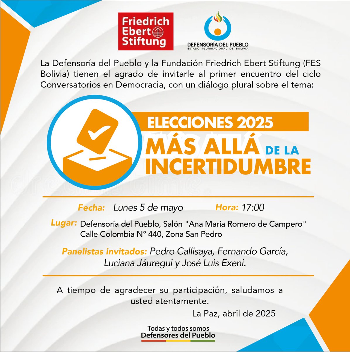 📣 La <a href="/DPBoliviaOf/">Defensoría del Pueblo Bolivia</a> y la <a href="/BoliviaFes/">Fundación Friedrich Ebert en Bolivia</a> tienen el agrado de invitar al primer encuentro del ciclo Conversatorios en Democracia: ELECCIONES 2025. MÁS ALLÁ DE LA INCERTIDUMBRE.

✅ Lunes 5 de mayo 🕔17:00 H
📍 Salón "Ana María Romero de Campero", C/ Colombia N° 440, Zona San Pedro.