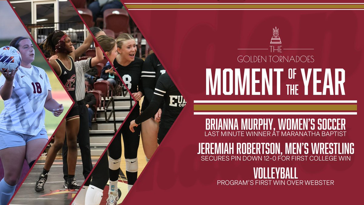 🏆2025 Golden Tornadoes🏆

Moment of the Year - Brianna Murphy, Jeremiah Robertson, and Volleyball

<a href="/RedDevilsWSOC/">Eureka College Women’s Soccer</a>
Men’s Wrestling
<a href="/EurekaCollegeVB/">Eureka College Volleyball</a>