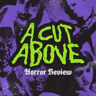 A Cut Above: Horror Review (@cutabovehorror) on Twitter photo #NewProfilePic #NewProfilePic