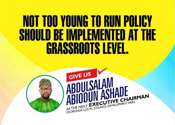 NOT TOO YOUNG TO RUN POLICY SHOULD BE IMPLEMENTED AT THE GRASSROOTS LEVEL.
Ashade's leadership is a direct reflection of the "Not Too Young to Run" movement's success, which has seen a significant increase in youth participation and representation in Nigeria's political landscape