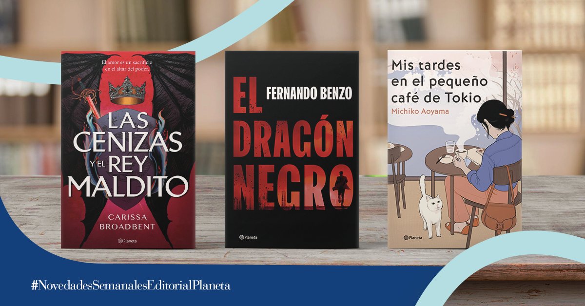 Editorial Planeta (@edit_planeta) on Twitter photo #NovedadesSemanalesEditorialPlaneta
«Las cenizas y el rey maldito», de Carissa Broadbent.
«El dragón negro», de <a href="/fernando_benzo/">Fernando Benzo</a>.
«Mis tardes en el pequeño café de Tokio», de Michiko Aoyama
<a href="/Planetadelibros/">PlanetadeLibros</a> #NovedadesSemanalesEditorialPlaneta
«Las cenizas y el rey maldito», de Carissa Broadbent.
«El dragón negro», de <a href="/fernando_benzo/">Fernando Benzo</a>.
«Mis tardes en el pequeño café de Tokio», de Michiko Aoyama
<a href="/Planetadelibros/">PlanetadeLibros</a>