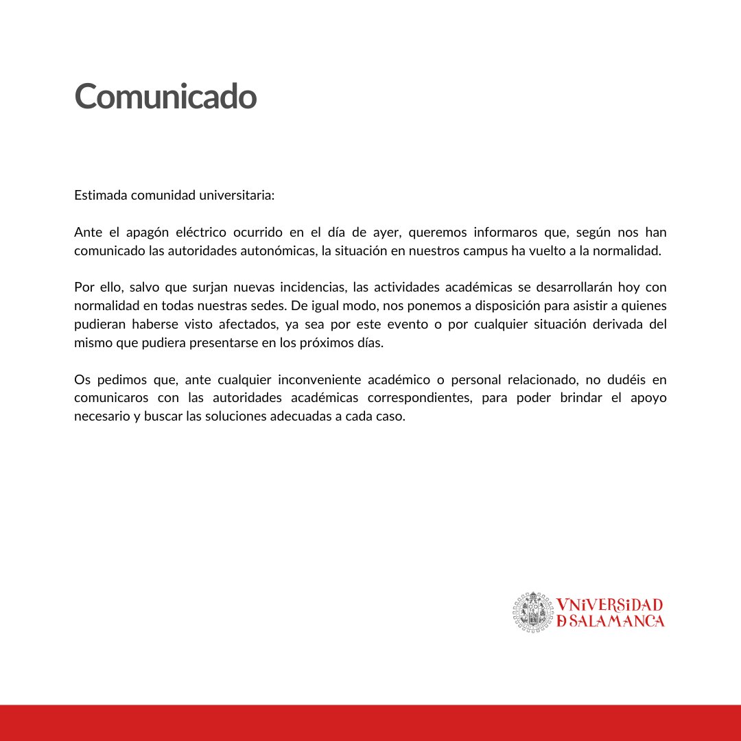 Comunicado del Rectorado a la comunidad universitaria sobre el apagón eléctrico ocurrido en el día de ayer.

Salvo que surjan nuevas incidencias, las actividades académicas se desarrollarán hoy con normalidad en todas nuestras sedes.