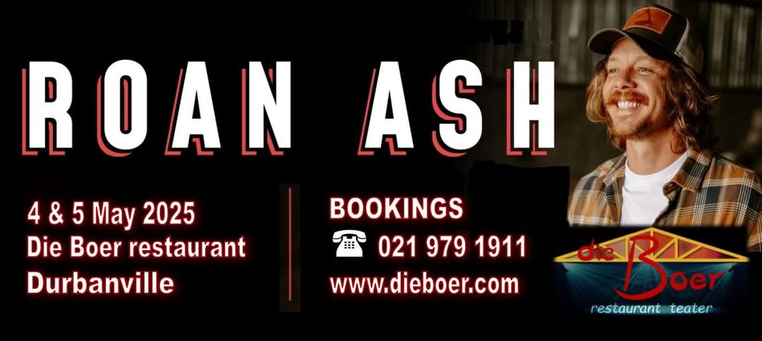 Roan Ash at Die Boer Theatre-restaurant in Durbanville on 4, 5 May. Book: 021 979 1911/ dieboer.com
<a href="/CapeTownEtc/">Cape {town} Etc</a> <a href="/CTthismonth/">Cape Town This Month</a> <a href="/capetownmag/">CapeTownMag</a> <a href="/Roekeloos/">Roekeloos</a> <a href="/TygerBurger/">TygerBurger</a> <a href="/Tygerberg104fm/">Radio Tygerberg 104FM</a> <a href="/capeGig/">Cape Town LIVE</a> <a href="/DurbanvilleCPT/">Durbanville CapeTown</a> <a href="/MarykeRoberts/">MarykeRoberts</a> <a href="/mylitnet/">LitNet</a>