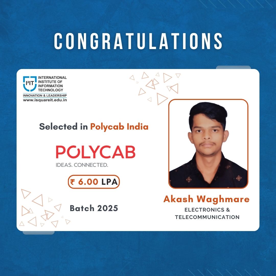 Energizing Futures at Polycab India!
Akash Waghmare, has secured a placement at Polycab India with an outstanding package of ₹6.00 LPA!
#i2it #isquareitpune #engineersedge #I2ITPlacements #PolycabIndia #AkashWaghmare #ElectronicsAndTelecommunication #Batch2025