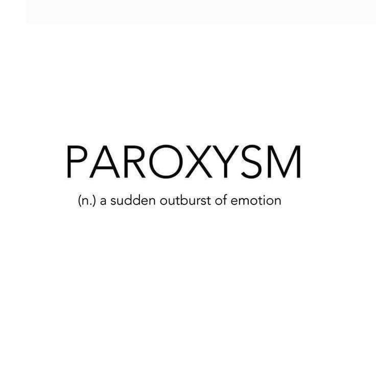 wordsporn's tweet photo. PAROXYSM https://t.co/kxwLyoOdP2