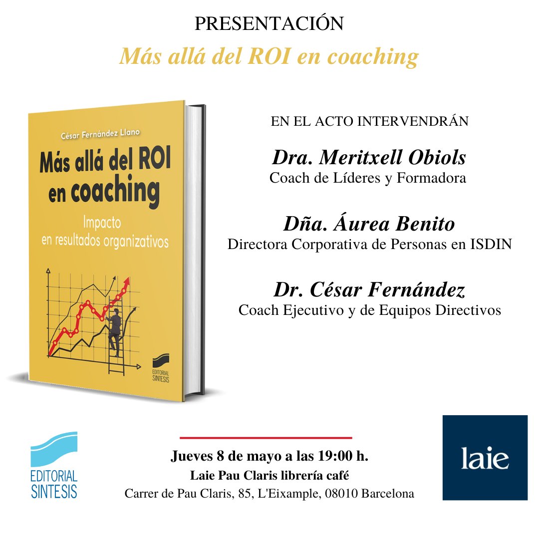 El 8 de mayo a las 19:00 h. se presentará el libro "Más allá del ROI en coaching", de César Fernández Llano. El acto se celebrará en <a href="/laietana/">laie</a>, y el autor estará acompañado por <a href="/MeritxellO/">Meritxell Obiols</a> y Áurea Benito.

sintesis.com/noticias/prese…

#coaching #coachingejecutivo #editorialsintesis
