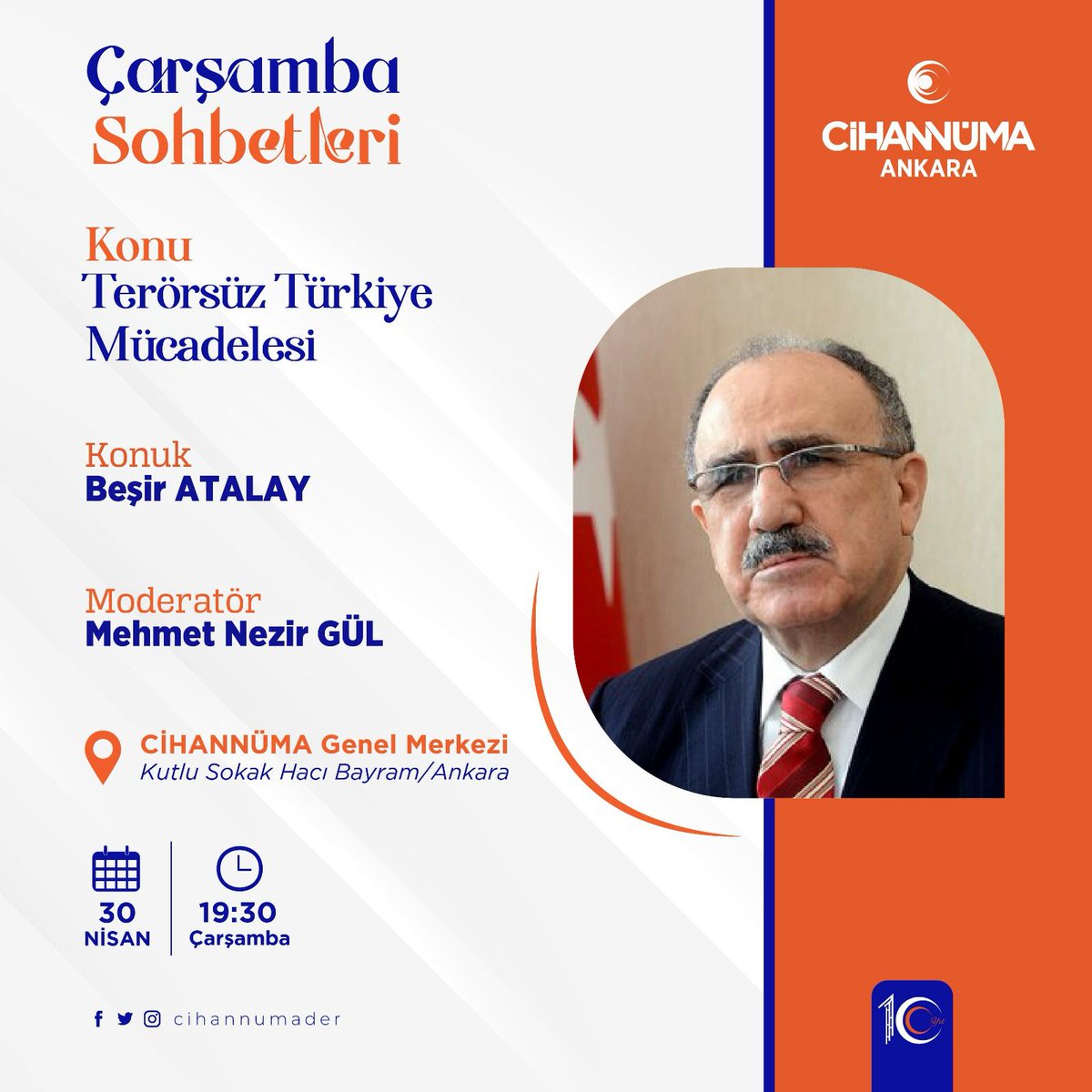 CİHANNÜMA Ankara
🗣️ Çarşamba Sohbetlerimiz devam ediyor.

👉 Mehmet Nezir GÜL’ün moderatörlüğünde; 

📌  Beşir ATALAY 
*Terörsüz Türkiye Mücadelesi* konusu ile misafir ediyoruz. 

☝️ Unutmayın siz yoksanız biz bir eksiğiz.

📍Adres: 
CİHANNMÜMA Genel Merkezi
Hacı Bayram Mah.