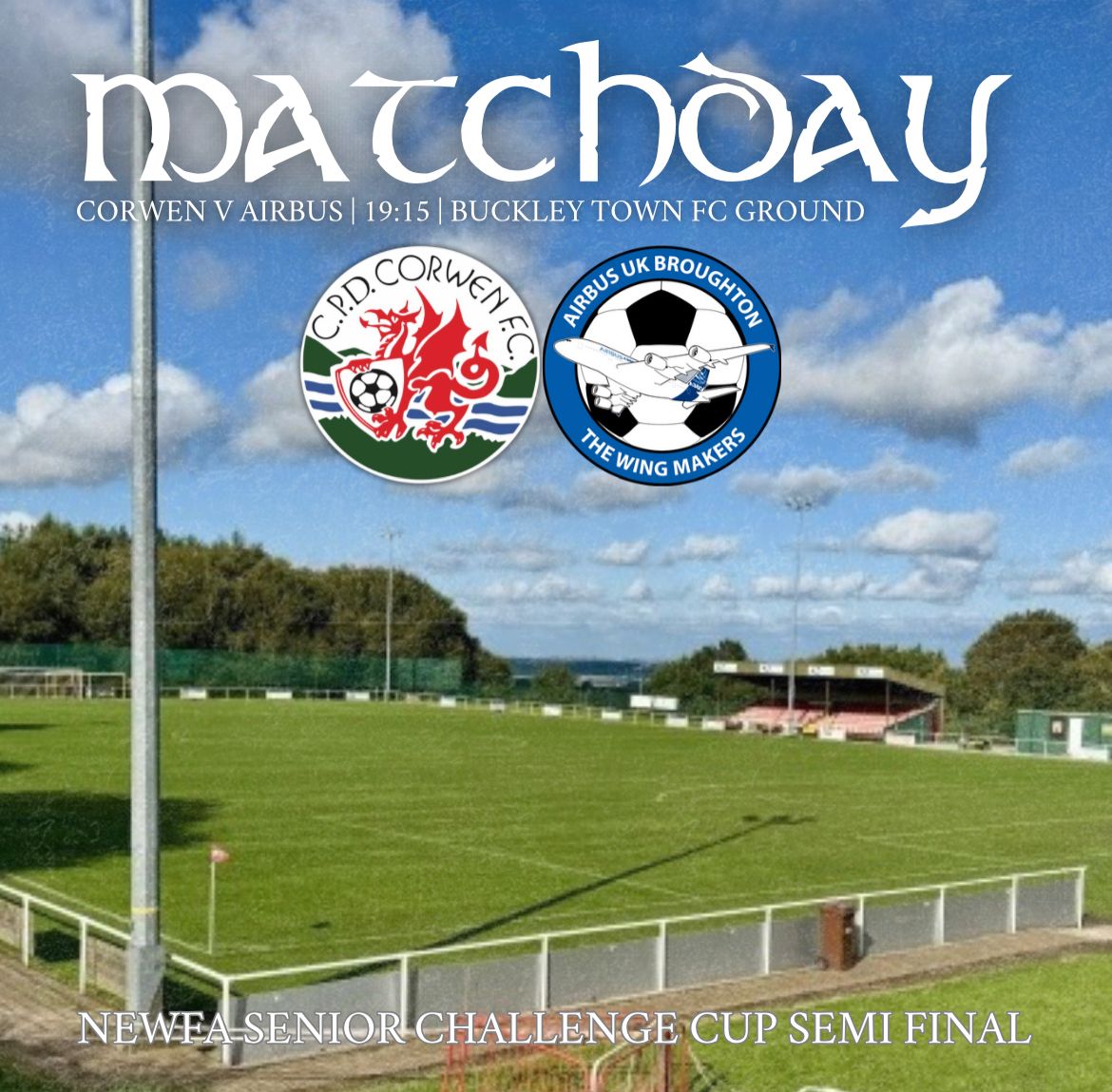 CorwenFC's tweet photo. It's #MatchDay and this evening we face @airbusukfc in the @NEWalesFA Challenge Cup Semi-Final at @BTFCofficial77 Town FC.

Kick off for today's game is at 7:15 pm.

The winners of tonight's game will take on @HolywellTownFC Fc in the final on Saturday 10th of May. 

#NEWFACup https://t.co/Hw8ICKKOez