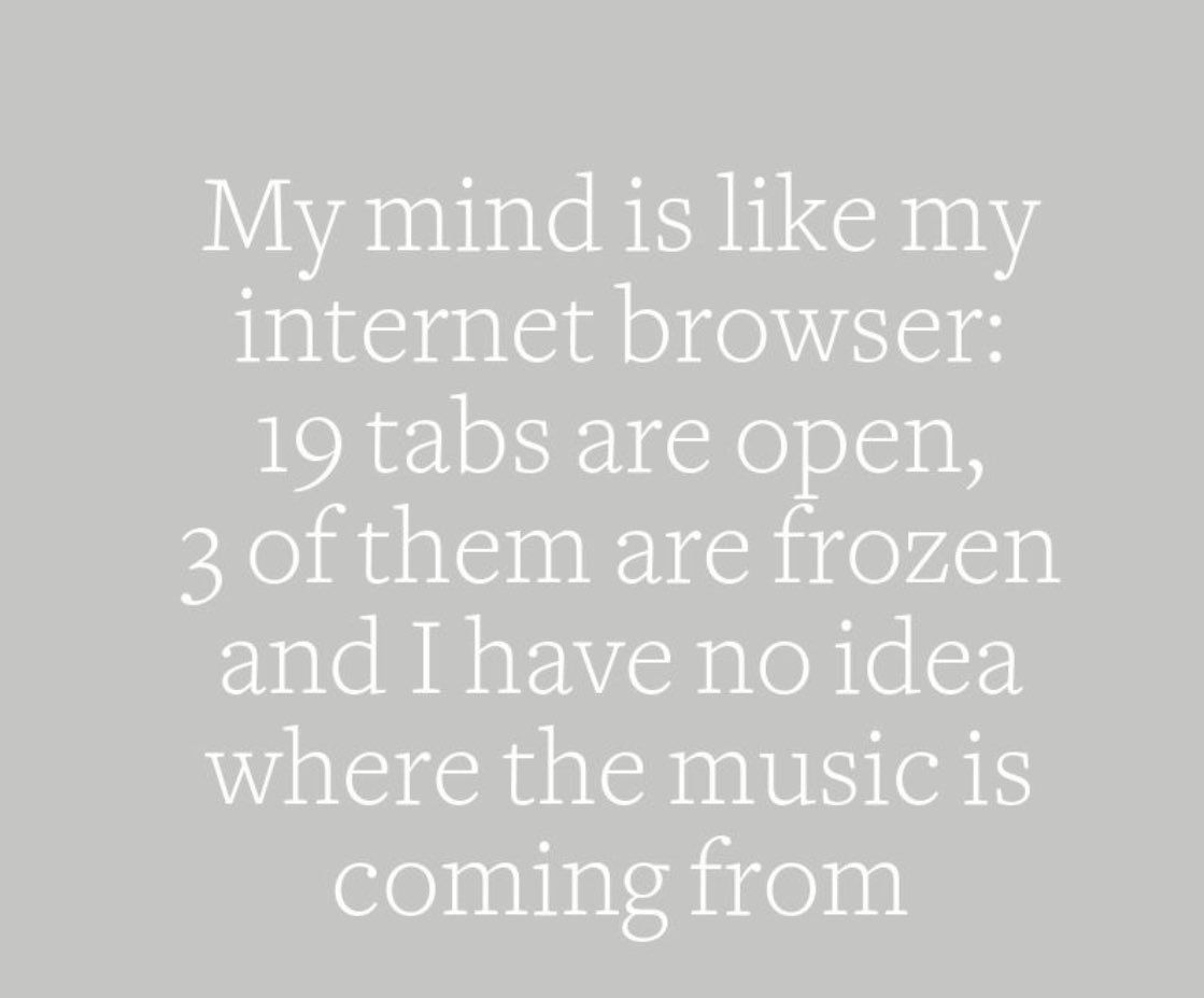 #FridayHumour
My mind is like my internet browser; 19 tabs are open; 3 of them are frozen; and I have no idea where the music is coming from.
