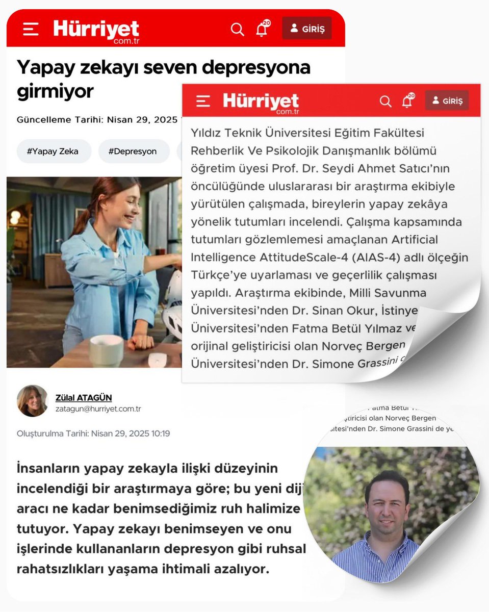 Geçenlerde BMC Psychology'de yayımlanan Yapay Zeka Tutum Ölçeği (AIAS-4) çalışmamıza ilgi giderek artıyor. 

Bugün de Hürriyet Gazetesi'ndeyiz! 🎉

Dr. Simone Grassini, Dr. <a href="/okursinan1/">Sinan Okur</a> ve Fatma Betül Yılmaz ile yürüttüğümüz bu araştırmada, ölçeği Türkçeye uyarladık ve yapay zekâ