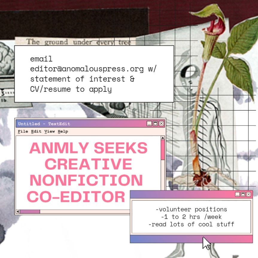 Tomorrow (4/30) is the final day to get applications in!

ANMLY seeks creative nonfiction co-editor.

Volunteer position, 1-2 hours per week, read lots of cool stuff.

Email editor@anomalouspress.org with statement of interest and CV or resume to apply.