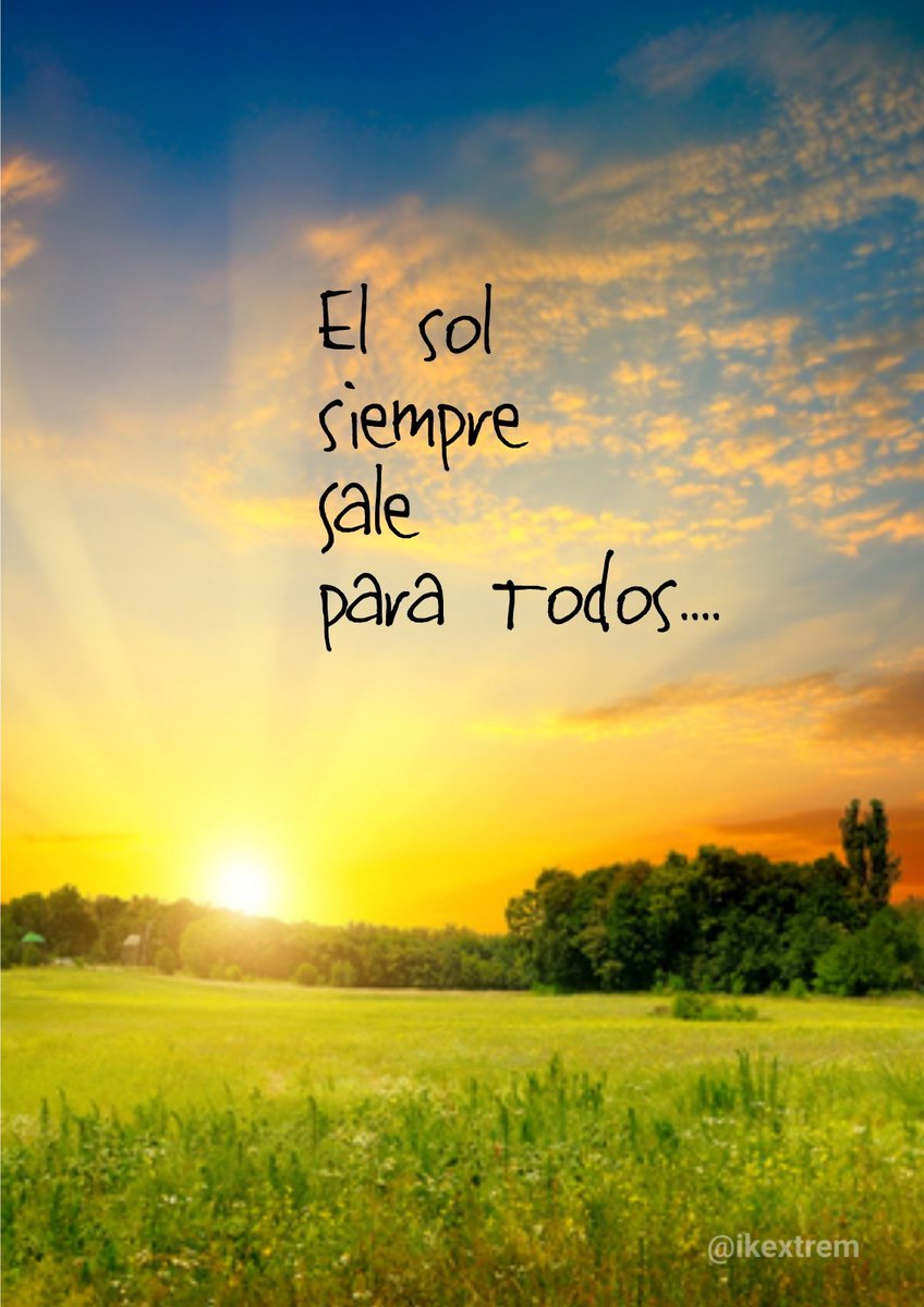 Buenos días Sobrevivientes ...
El sol siempre sale para todos....