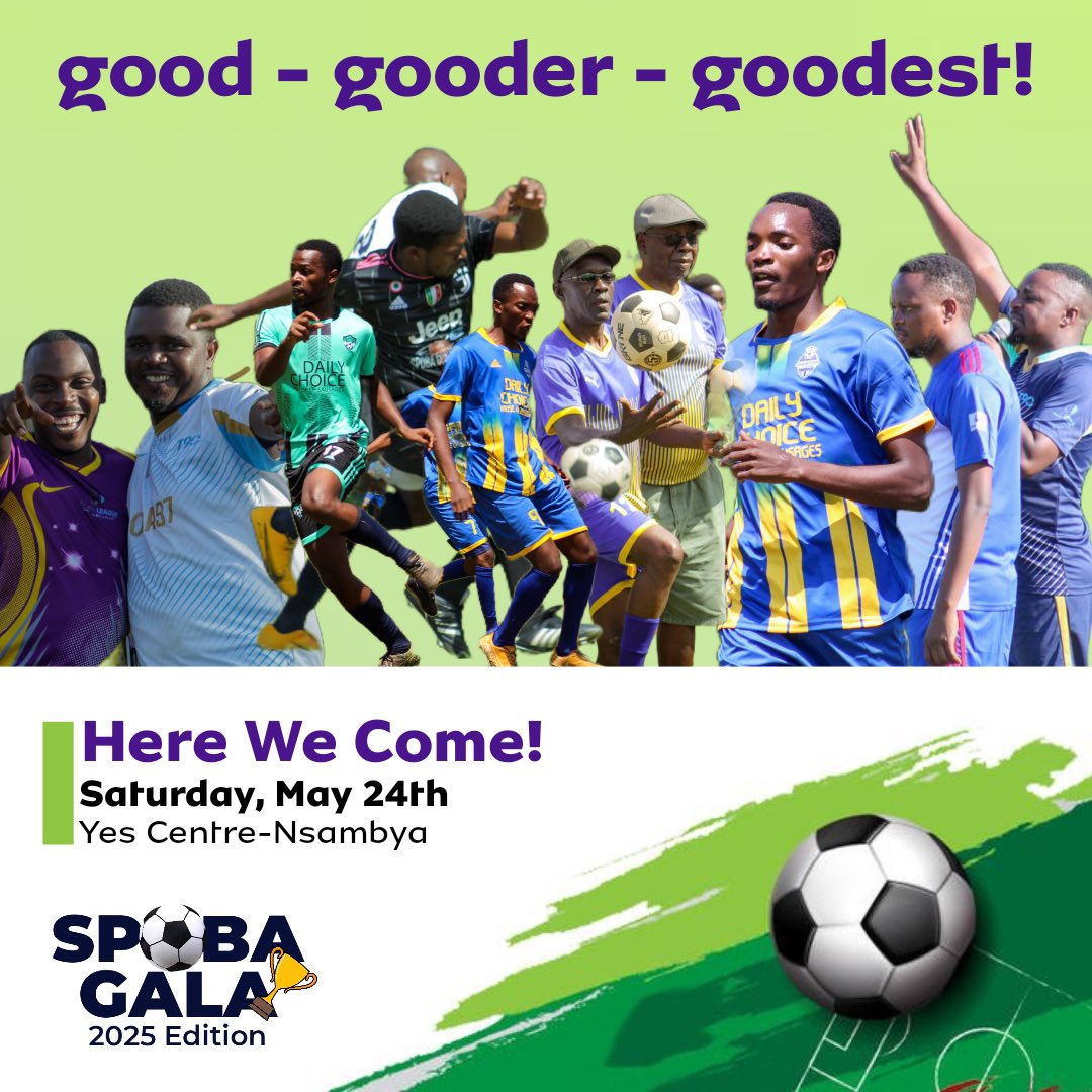 Good-Gooder-Goodest!!

Here we come

Saturday, 24th May 2025
Yes Centre - Nsambya.

#WeAreSPOBA
#SPOBAGala25