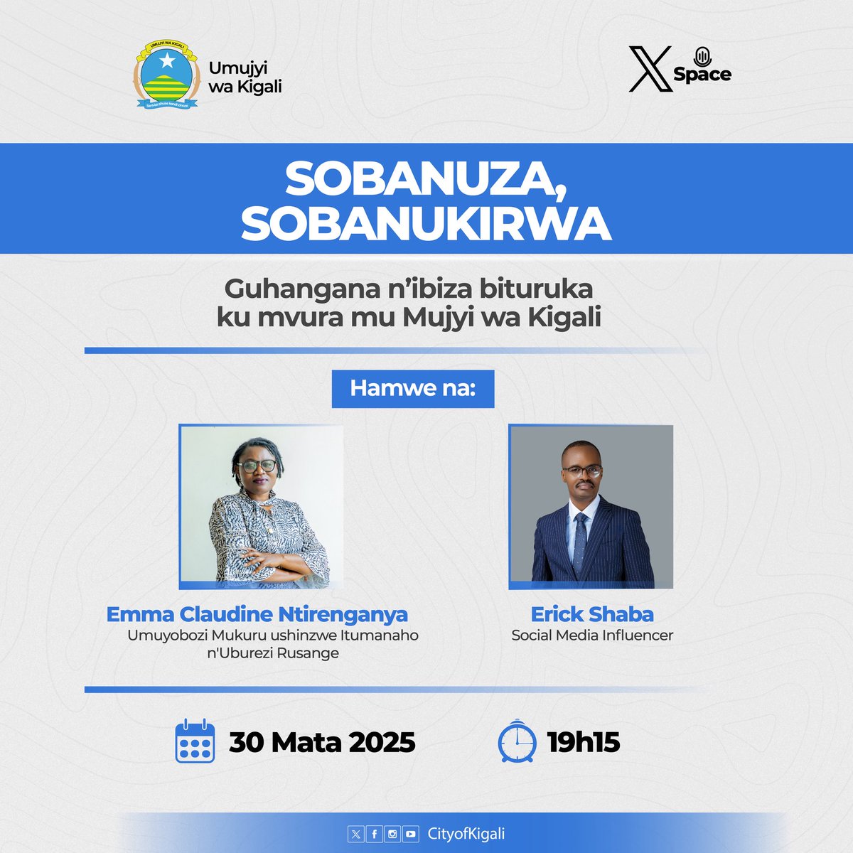 “X Space” y’Umujyi wa Kigali!
Tukurarikiye uruhererekane rw'ibiganiro tuzajya dukora muri gahunda ya "Sobanuza-Sobanukirwa" kuri X. 

Ikiganiro cya mbere: Guhangana n'ibiza bituruka ku mvura muri #KigaliYacu 

🗓️ Ejo ku wa Gatatu tariki 30 Mata 2025 
⏲️ 19h15