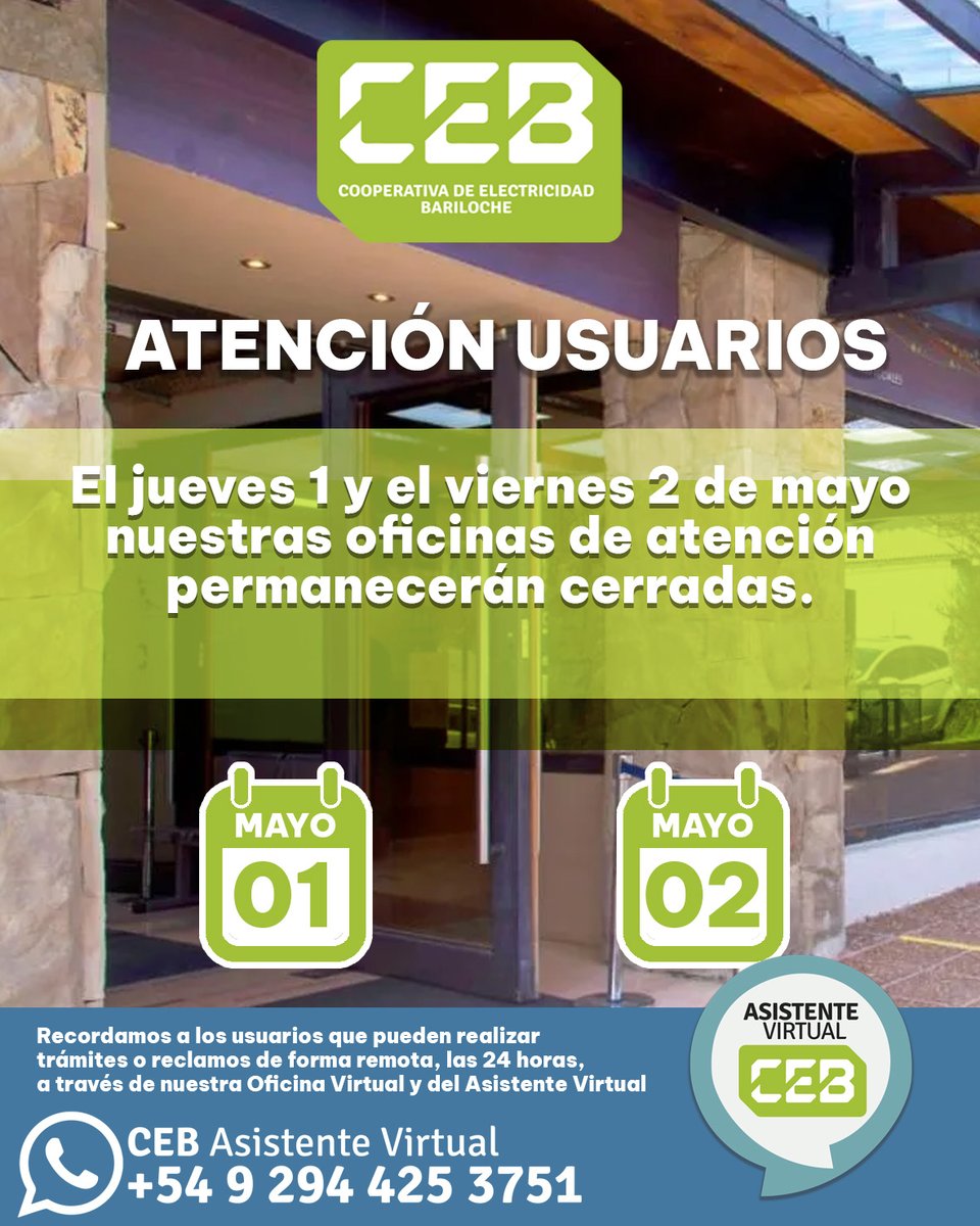 El   1 y el   2 de mayo nuestras oficinas permanecerán cerradas.
Les recordamos que pueden realizar consultas, trámites y reclamos a través de nuestro Asistente Virtual CEB al +54 9 294 425 3751 o ingresando a nuestra Oficina Virtual 👉 oficinavirtual.ceb.coop