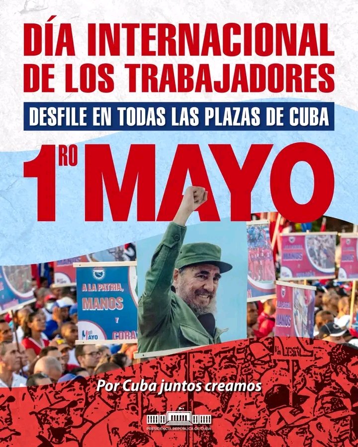 Hagamos del Primero de Mayo una fiesta, que el Primero de Mayo sea un día de confirmación de que #PorCubaJuntosCreamos