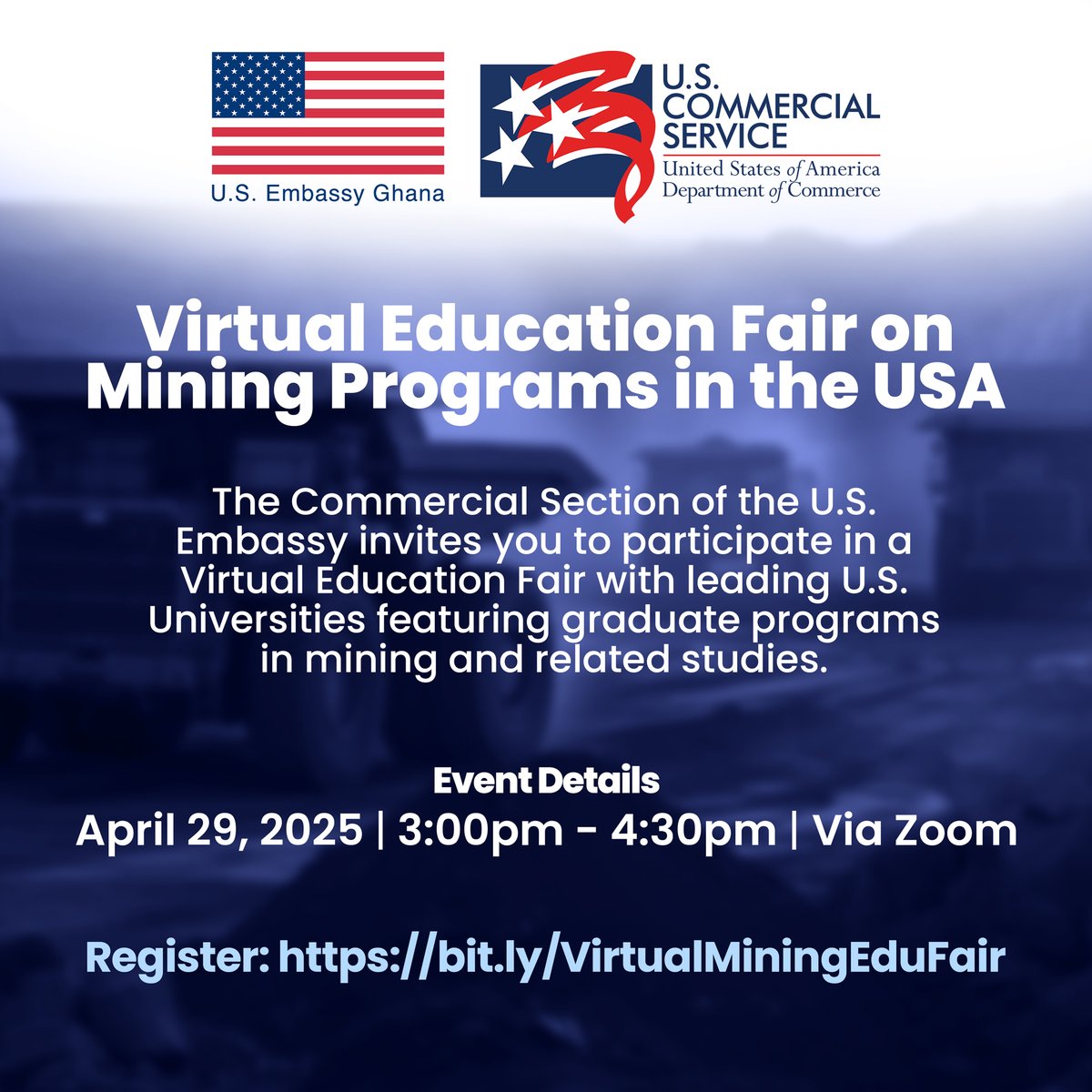 The Commercial Section of the U.S. Embassy
invites you to participate in a Virtual Education
Fair with leading U.S. Universities featuring
graduate programs in mining and related studies.