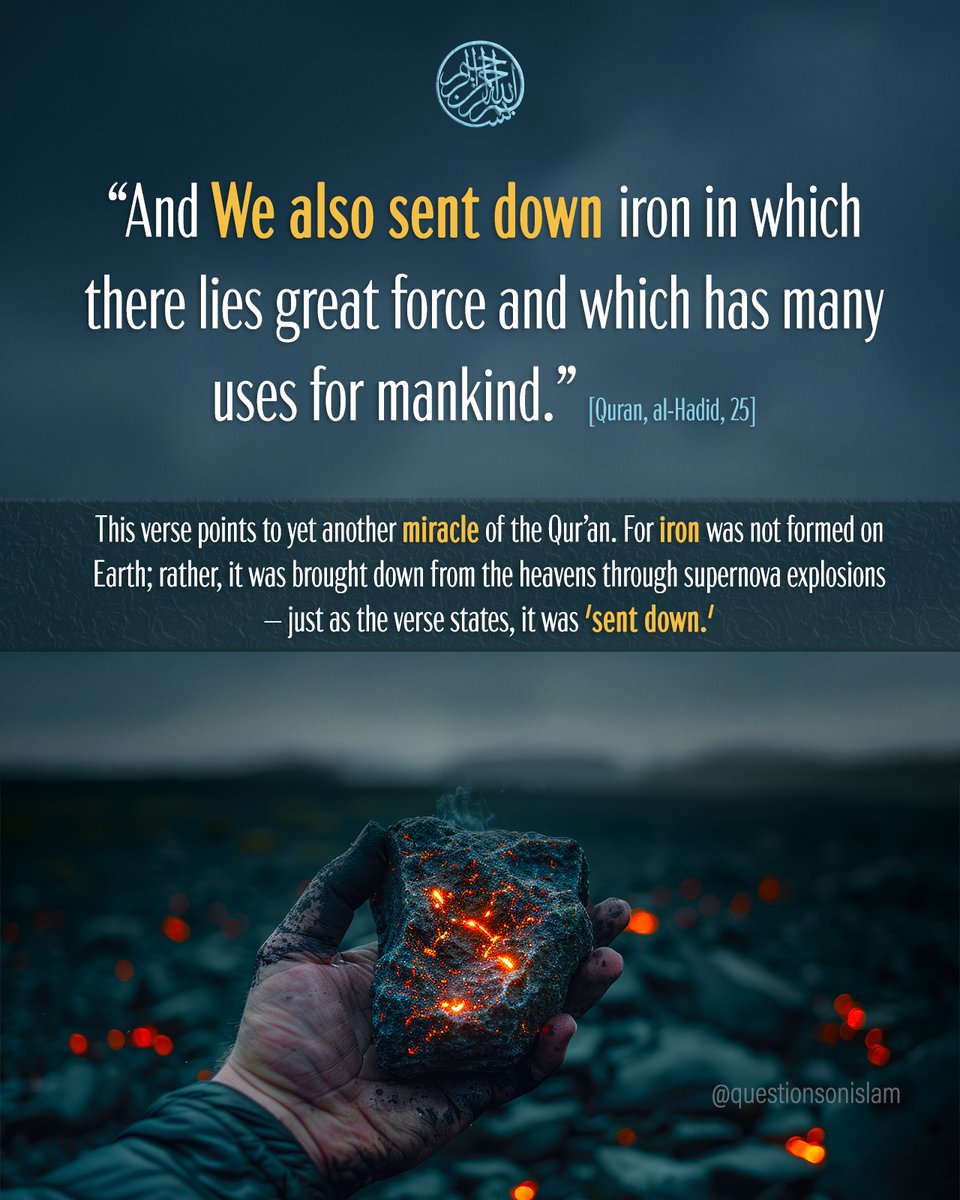 QuestionsIslam's tweet image. This verse points to yet another miracle of the Qur’an. For iron was not formed on Earth; rather, it was brought down from the heavens through supernova explosions — just as the verse states, it was 'sent down.'"

📽️youtu.be/a_so9sMWNps

#Quran Rumi #QuranTime FREAKUM #islamic