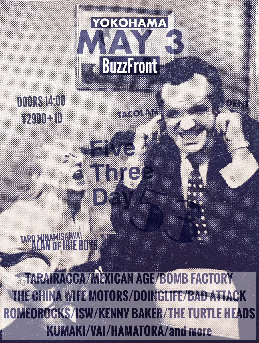 tarairacca's tweet photo. 53Day

5.3(SAT)
BuzzFront Yokohama
14:00〜
¥2900+1D

-LIVE-
TARAIRACCA
MEXICAN AGE
BOMB FACTORY
THE CHINA WIFE MOTORS
DOINGLIFE
Bad Attack
KENNY BAKER
ISW
ROMEOROCKS
The Turtle Heads
ALAN of IRIE BOYS

-DJ-
KUMAKI
VAI

-MC&amp;漫才-
ハマトラ

-FOOD-
TACOLAN

&amp;DENT https://t.co/ZdkiN3pkXF