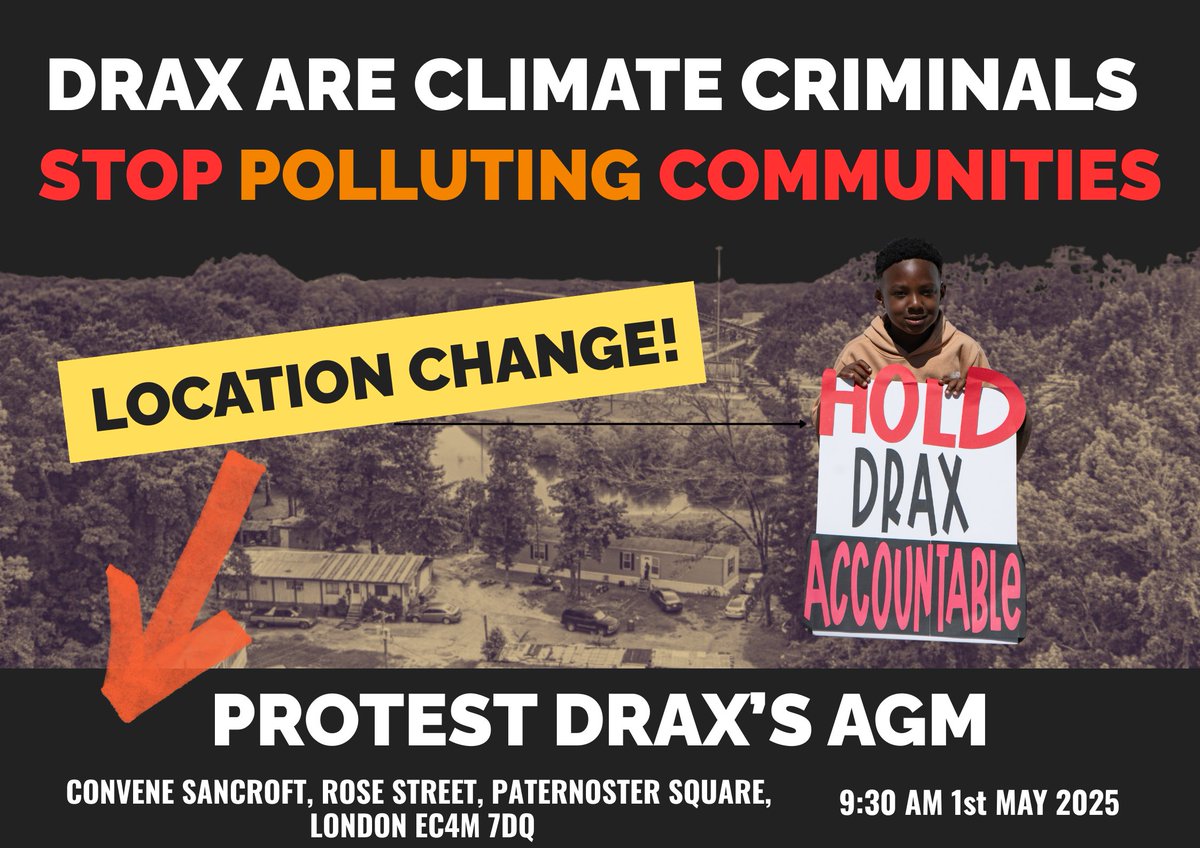 ‼LOCATION CHANGE‼

💥DRAX ARE CLIMATE CRIMINALS: PROTEST DRAX’S AGM💥

📅1st May
🕤9.30am
📍Convene Sancroft, Rose Street, Paternoster Square, London EC4M 7DQ.

✊▶ Let us know you’re coming: actionnetwork.org/event_campaign…