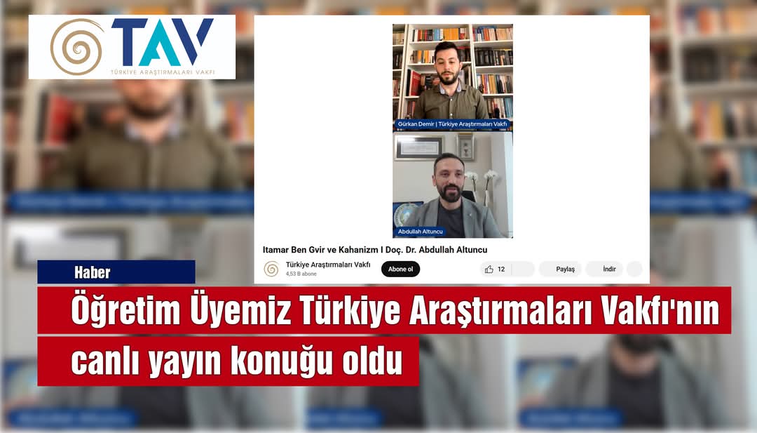Türkiye Araştırmaları Vakfı'nın düzenlediği "Itamar Ben Gvir ve Kahanizm" başlıklı çevrimiçi programda, Aydın Adnan Menderes Üniversitesi İlahiyat Fakültesi Öğretim Üyesi Doç. Dr. Abdullah Altuncu konuk olarak yer aldı.
