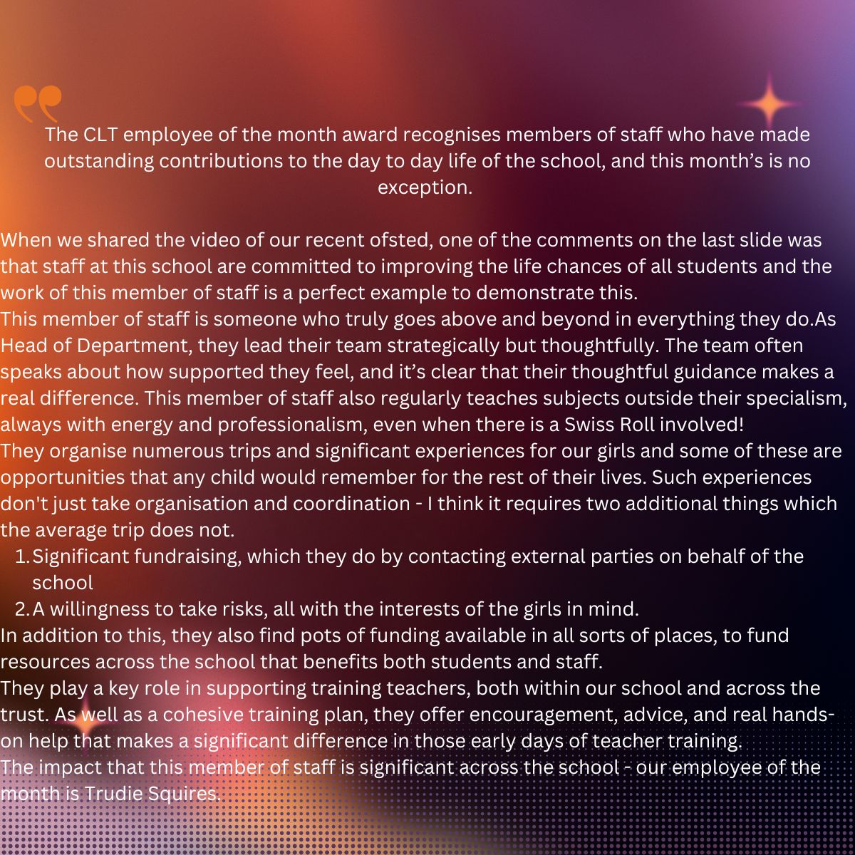 Congratulations to Mrs Squires, who is our 'Employee of the Month' for April! You can read all about it here! Richly deserved and thank you for all that you do for our girls.