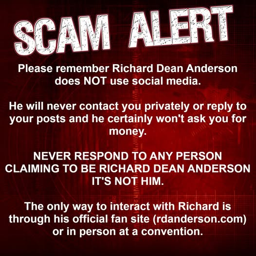 There seems to be an explosion of fake RDA accounts on social media lately. Please remember RICHARD DEAN ANDERSON DOES NOT USE SOCIAL MEDIA.  ALL RDA accounts are fake. 
Please share this message far and wide to help stop the fakers.

#RichardDeanAnderson #MacGyver #stargatesg1