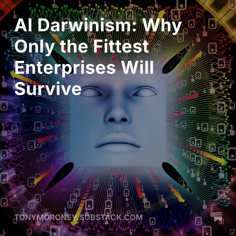 Tony Moroney (@betamoroney) on Twitter photo #AI Darwinism: Why Only the Fittest Enterprises Will Survive
#artificialintelligence #digitaltransformation <a href="/IanLJones98/">Ian Jones</a> <a href="/Shi4Tech/">💙 #TechForGood 💙</a> <a href="/FrRonconi/">Franco Ronconi 🇮🇹</a> <a href="/bimedotcom/">BusinessIntelligence</a> <a href="/richardturrin/">Richard Turrin</a> <a href="/Khulood_Almani/">Dr. Khulood Almani | د.خلود المانع</a> <a href="/enilev/">Eveline Ruehlin</a> <a href="/Nicochan33/">Nicolas Babin</a> <a href="/JimHarris/">Jim Harris</a> <a href="/lyakovet/">Irene at SaugaTalks🎧🎙</a> <a href="/GlenGilmore/">Glen Gilmore</a> <a href="/Xbond49/">Xavier Gomez</a> <a href="/SpirosMargaris/">Spiros Margaris</a> <a href="/mikeflache/">Mike Flache</a> #AI Darwinism: Why Only the Fittest Enterprises Will Survive
#artificialintelligence #digitaltransformation <a href="/IanLJones98/">Ian Jones</a> <a href="/Shi4Tech/">💙 #TechForGood 💙</a> <a href="/FrRonconi/">Franco Ronconi 🇮🇹</a> <a href="/bimedotcom/">BusinessIntelligence</a> <a href="/richardturrin/">Richard Turrin</a> <a href="/Khulood_Almani/">Dr. Khulood Almani | د.خلود المانع</a> <a href="/enilev/">Eveline Ruehlin</a> <a href="/Nicochan33/">Nicolas Babin</a> <a href="/JimHarris/">Jim Harris</a> <a href="/lyakovet/">Irene at SaugaTalks🎧🎙</a> <a href="/GlenGilmore/">Glen Gilmore</a> <a href="/Xbond49/">Xavier Gomez</a> <a href="/SpirosMargaris/">Spiros Margaris</a> <a href="/mikeflache/">Mike Flache</a>