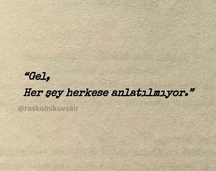 Raskolnikovsair's tweet photo. "Gel,
her şey herkese anlatılmıyor." https://t.co/sj46ZSii5Y