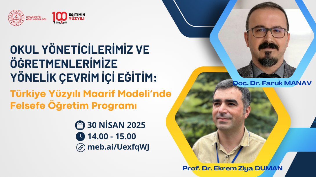 📌30.04.2025 Çarşamba günü 14.00-15.00 saatleri arasında, Ortaöğretim Genel Müdürlüğüne bağlı liselerde görev yapan yönetici ve öğretmenlere yönelik, “Türkiye Yüzyılı Maarif Modeli’nde Felsefe Öğretim Programı ” konulu uzaktan hizmet içi eğitim yapılacaktır.

Eğitime katılmak